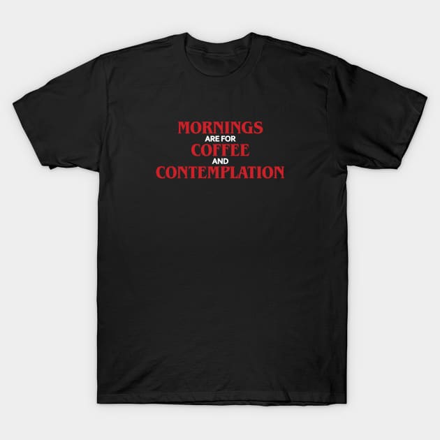 Coffee and Contemplation T-Shirt by TeePub